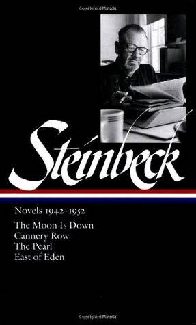 Novels 1942-52: The Moon is Down/Cannery Row/The Pearl/East of Eden