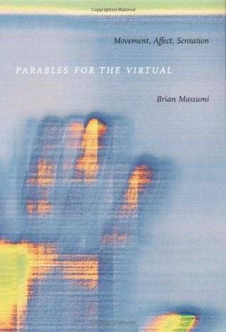 Parables for the Virtual: Movement, Affect, Sensation