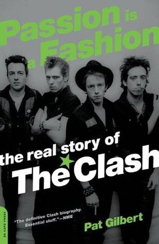 Passion Is a Fashion: The Real Story of the Clash