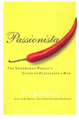 Passionista: The Empowered Woman's Guide to Pleasuring a Man