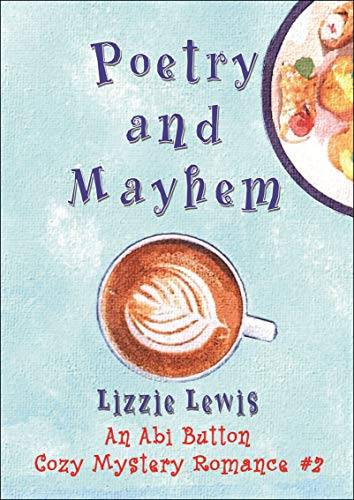 Poetry and Mayhem: An Abi Button Cozy Mystery Romance