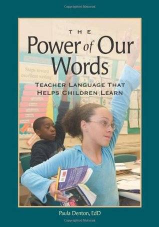 Power of Our Words, The: Teacher Language That Helps Children Learn