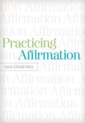 Practicing Affirmation: God-Centered Praise of Those Who Are Not God