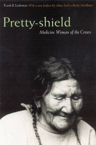 Pretty-shield (Second Edition): Medicine Woman of the Crows (Second Edition)