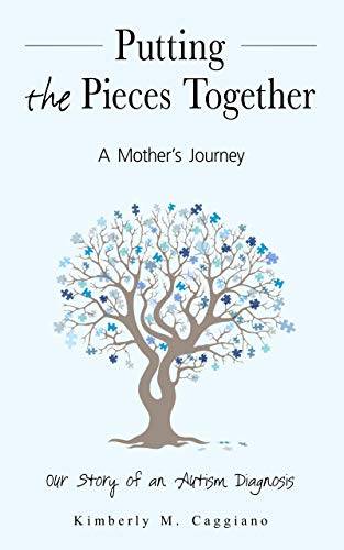 Putting the Pieces Together: A Mother's Journey: Our Story of an Autism Diagnosis