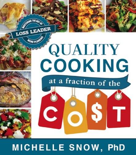 Quality Cooking at a Fraction of the Cost: Mastering the Art of Loss Leader Menu Planning