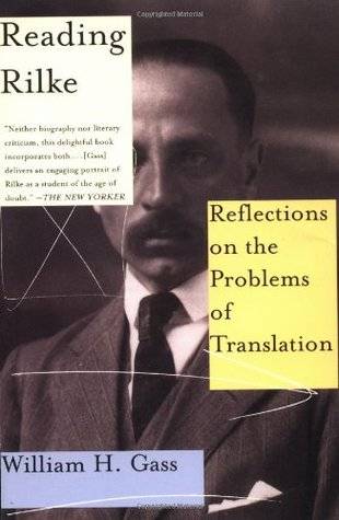 Reading Rilke: Reflections on the Problems of Translation