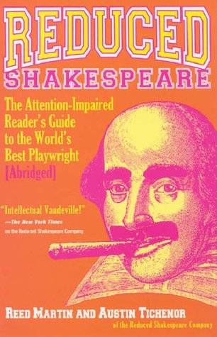 Reduced Shakespeare: The Attention-impaired Readers Guide to the World's Best Playwright