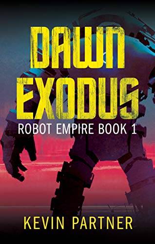 Robot Empire: Dawn Exodus: A Science Fiction Adventure