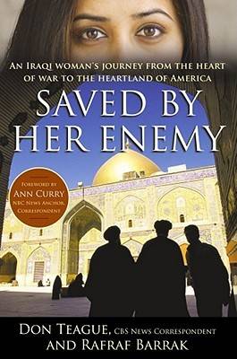 Saved by Her Enemy: An Iraqi woman's journey from the heart of war to the heartland of America