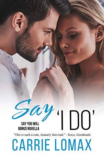 Say 'I Do': A Say You Will Bonus Novella