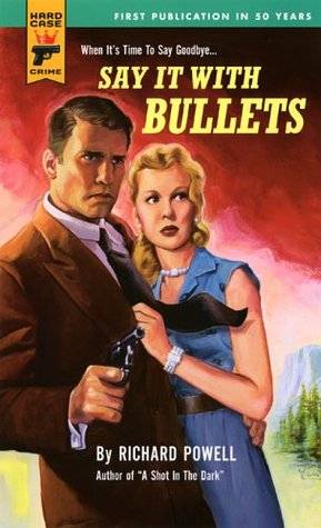 Say It With Bullets (Hard Case Crime #18)