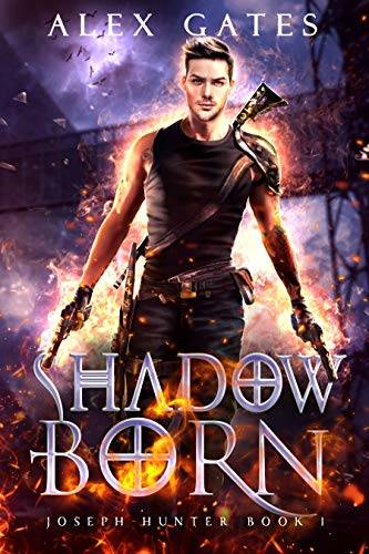 Shadow Born: A Joseph Hunter Novel: Book 1