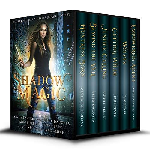Shadow Magic: Six Strong Heroines of Urban Fantasy