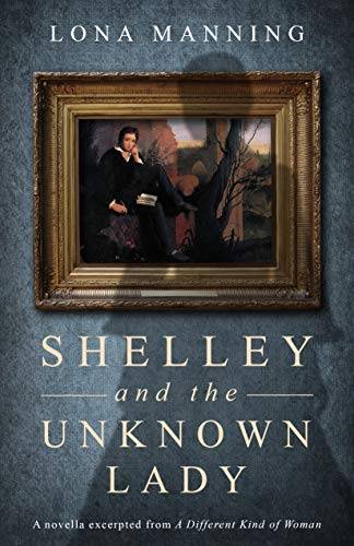Shelley and the Unknown Lady: A novella excerpted from The Mansfield Trilogy