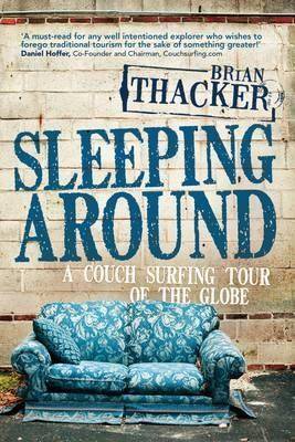 Sleeping Around: A Couch Surfing Tour Of The Globe