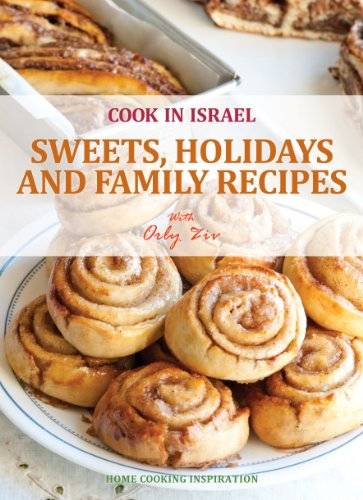 Sweets, Holidays and Family Recipes - Israeli-Mediterranean Cookbook