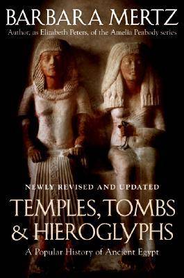 Temples, Tombs & Hieroglyphs: A Popular History of Ancient Egypt