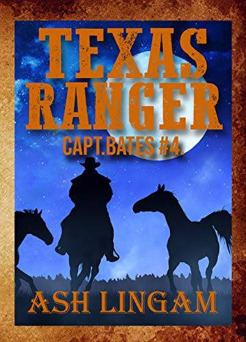 Texas Ranger 4: Western Fiction Adventure (Capt. Bates)