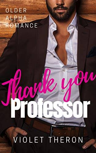 Thank You, Professor: An Older Alpha Steamy Romance