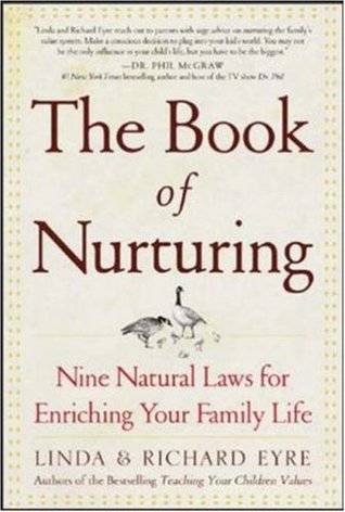 The Book of Nurturing : Nine Natural Laws for Enriching Your Family Life
