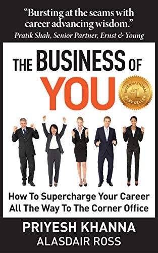 The Business of YOU: How To Supercharge Your Career All The Way To The Corner Office