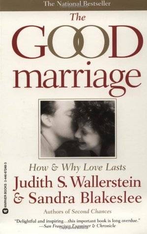 The Good Marriage: How and Why Love Lasts