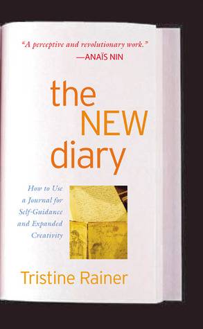 The New Diary: How to use a journal for self-guidance and expanded creativity.