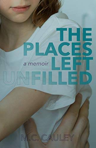 The Places Left Unfilled: A Memoir