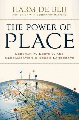 The Power of Place: Geography, Destiny, and Globalization's Rough Landscape