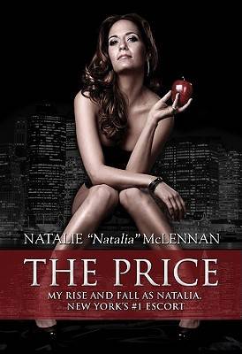 The Price: My Rise and Fall As Natalia, New York's #1 Escort