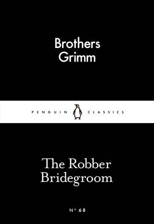 The Robber Bridegroom (Little Black Classics, #68)