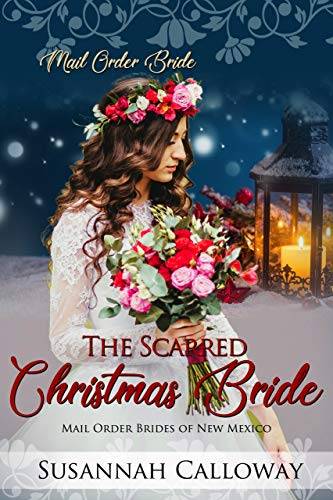 The Scarred Christmas Bride (Mail Order Brides of New Mexico)