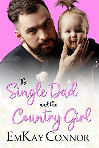 The Single Dad and the Country Girl