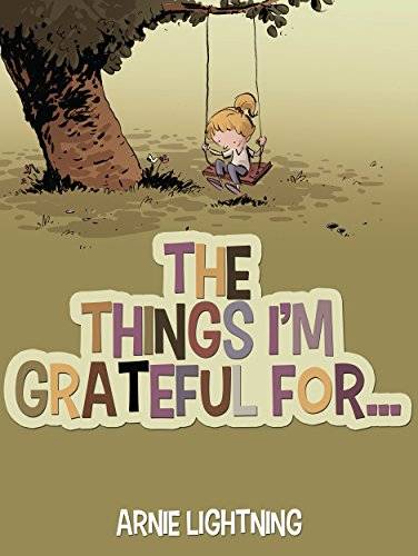The Things I'm Grateful For: Cute Short Stories for Kids About Being Thankful and Grateful