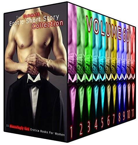 The Ultimate Erotic Short Story Collection 60: 11 Steamingly Hot Erotica Books For Women