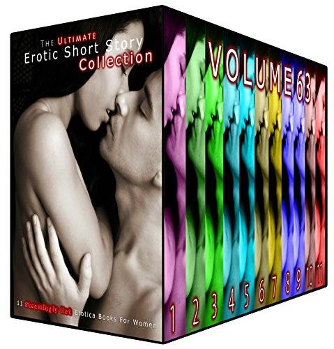 The Ultimate Erotic Short Story Collection 63: 11 Steamingly Hot Erotica Books For Women