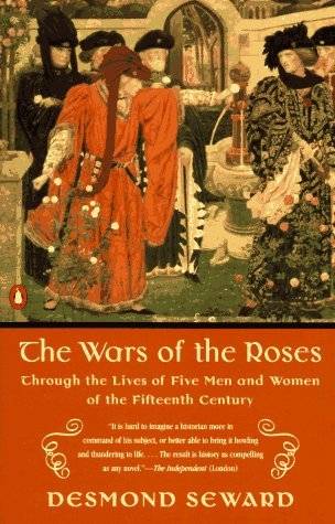 The Wars of the Roses: Through the Lives of Five Men and Women of the Fifteenth Century
