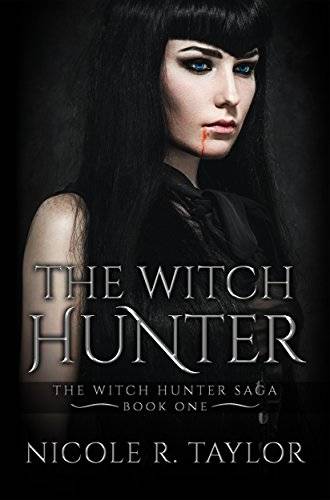 The Witch Hunter: The Witch Hunter Saga #1