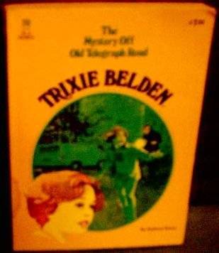 Trixie Belden and the Mystery Off Old Telegraph Road