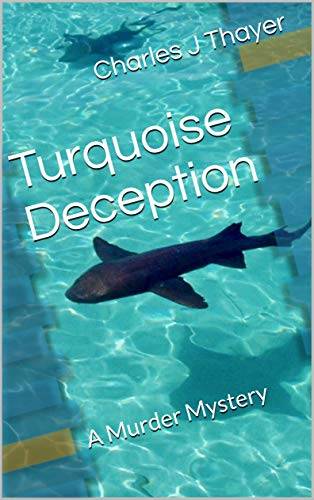 Turquoise Deception: A Murder Mystery