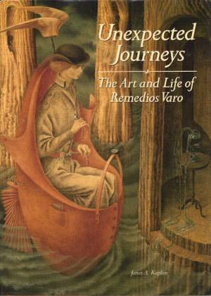 Unexpected Journeys: The Art and Life of Remedios Varo