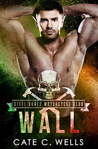 Wall: A Steel Bones Motorcycle Club Romance
