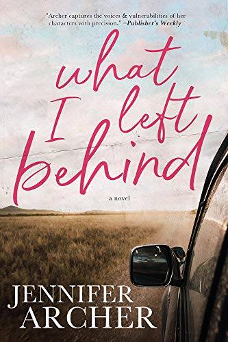 What I Left Behind: A Novel About Love and Family