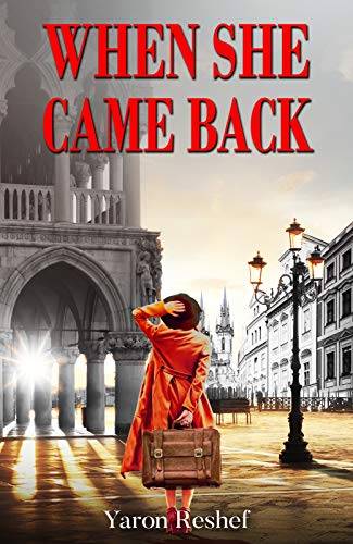 When She Came Back: A WW2 Historical Novel, Based on a True Story