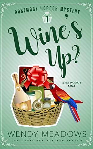 Wine's Up?: A Pet Parrot Cozy